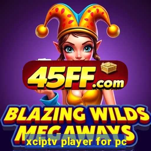 xciptv player for pc